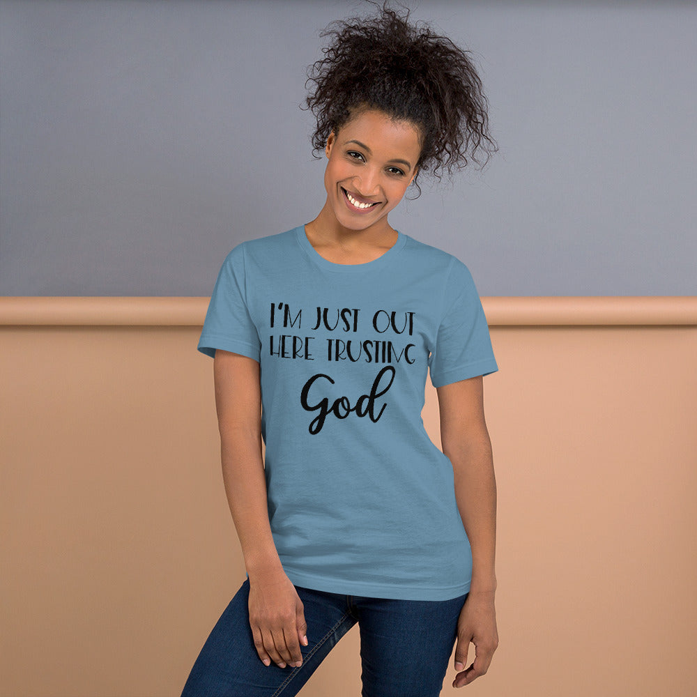 I’m Just Out Here Trusting God Shirt