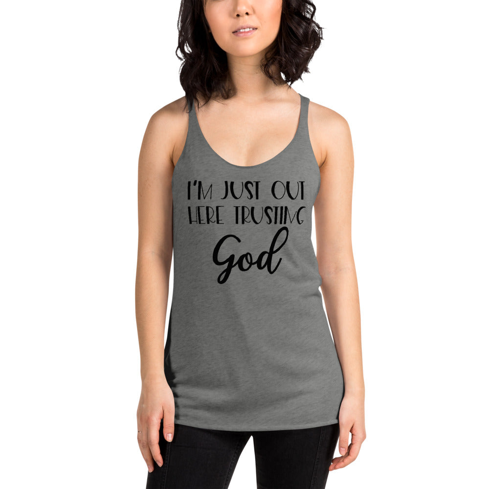 I’m Just Out Here Trusting God Racerback Tank