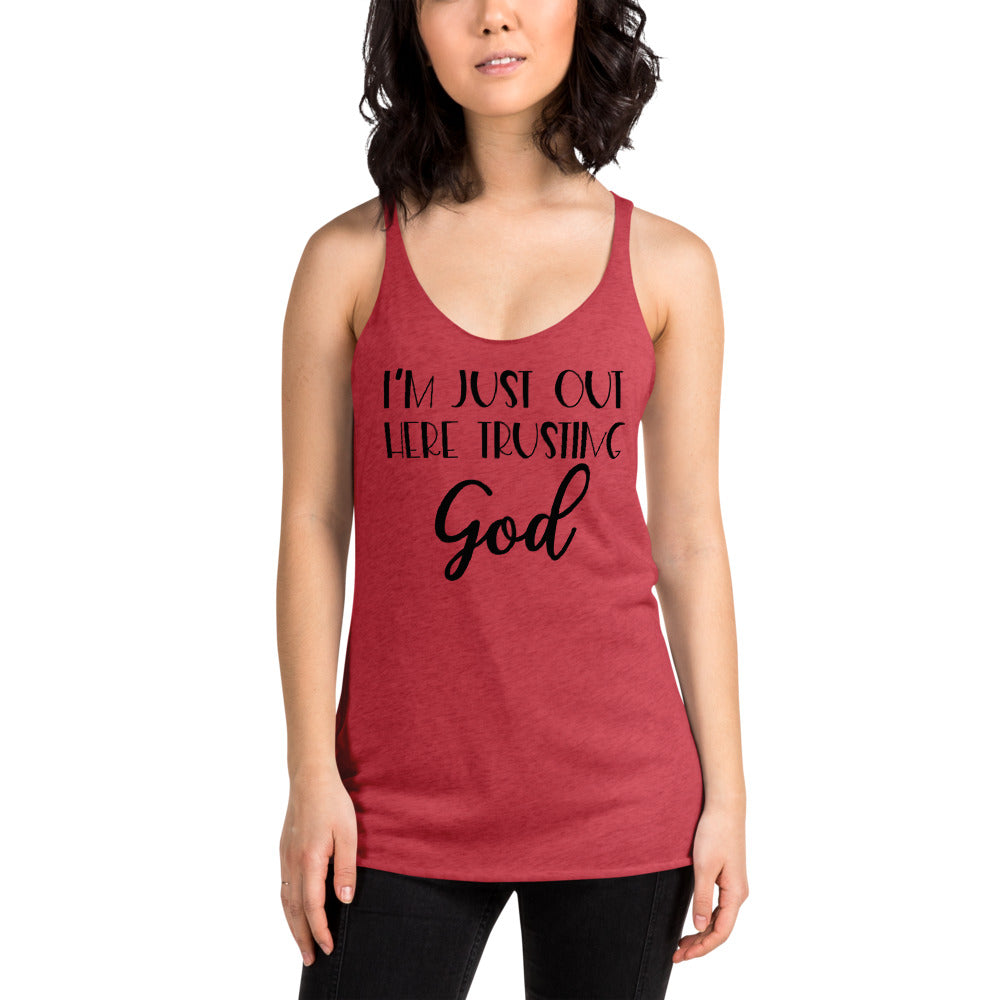 I’m Just Out Here Trusting God Racerback Tank