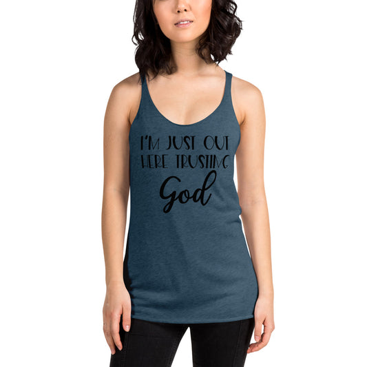 I’m Just Out Here Trusting God Racerback Tank