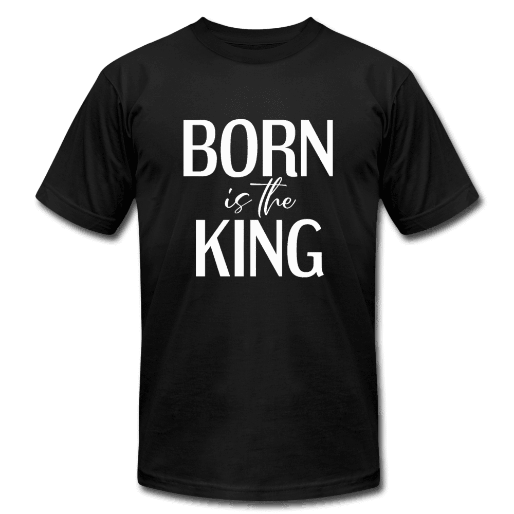 Born is the King Shirt