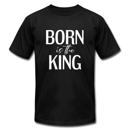 Born is the King Shirt